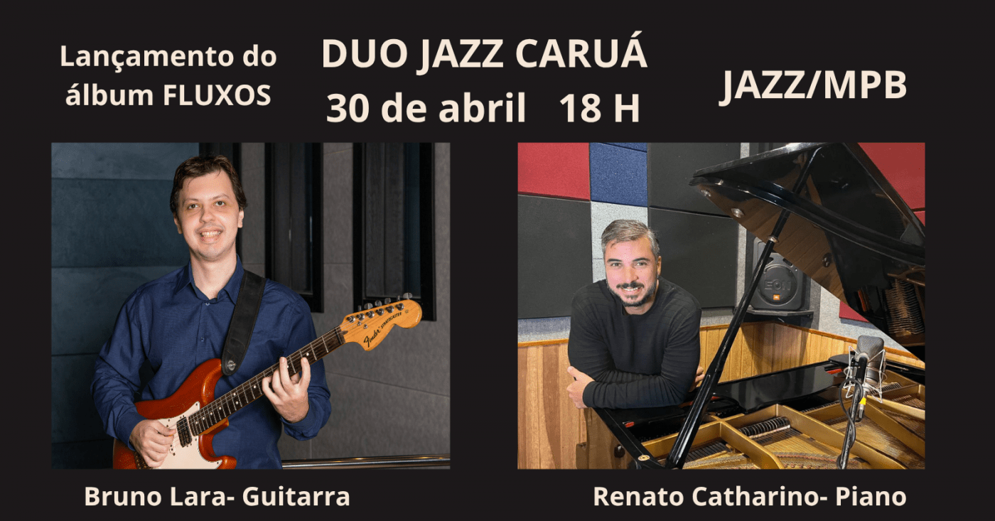 Duo Jazz: Bruno Lara & Renato Catharino  Show: FLUXOS