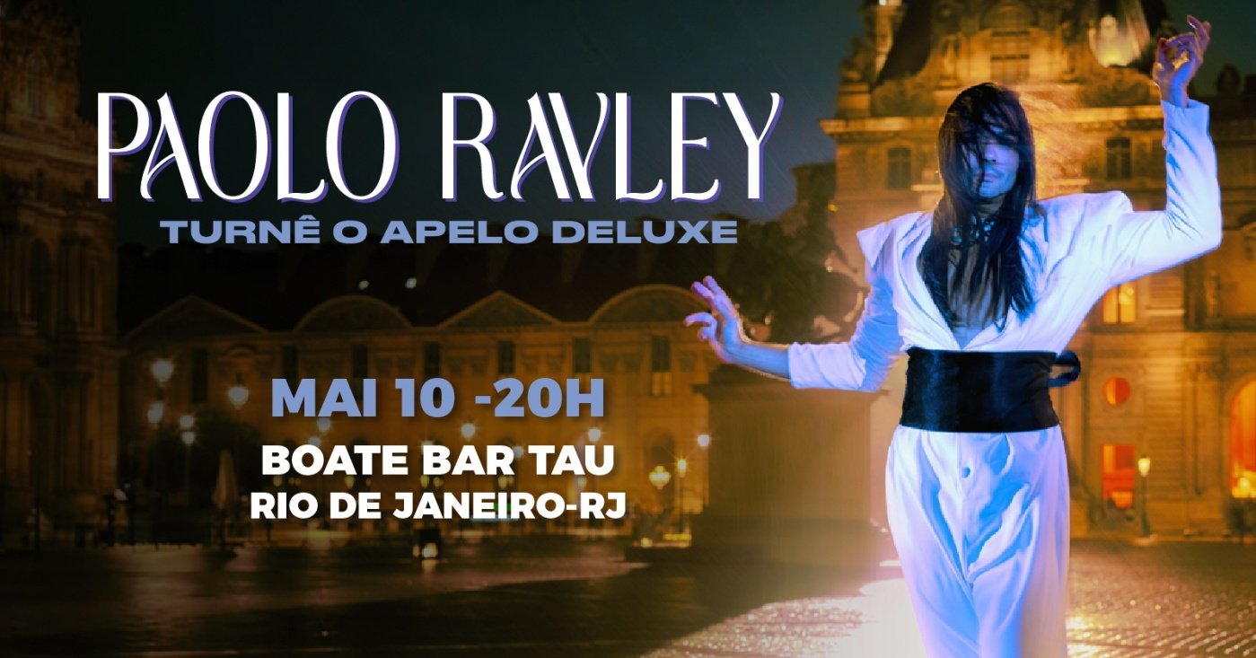 PAOLO RAVLEY  Turnê O Apelo Deluxe + DJs - Domingo , 10 de maio de 2026
