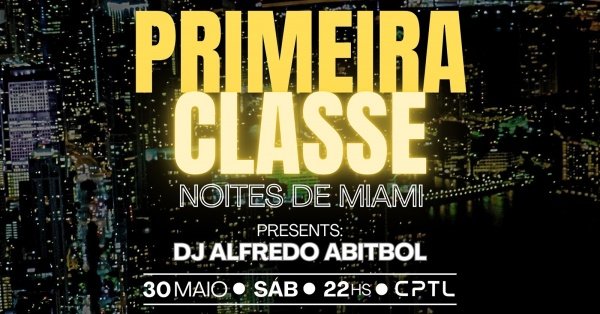 Imagem do evento PRIMEIRA CLASSE - NOITES DE MIAMI
