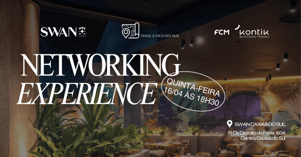 Imagem do evento Networking Experience - Swan Hotéis + Travel & Facilities Hub + Kontik Business Travel