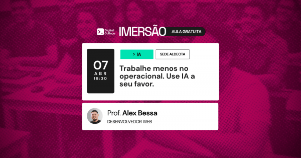 Imagem do evento IMERSÃO DIGITAL - Trabalhe menos no operacional. Use IA a seu favor.