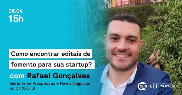 Imagem do evento Workshop Como encontrar editais de fomento para sua startup? - com Rafael Gonçalves