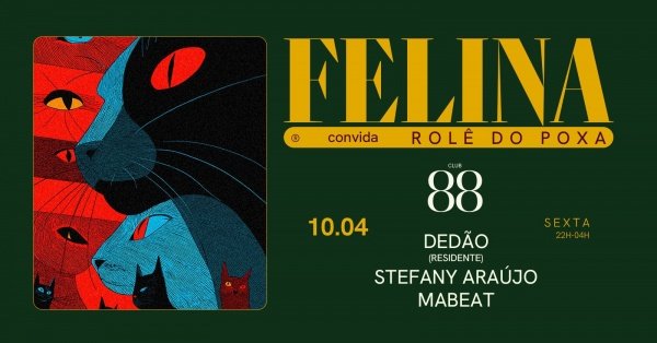 Imagem do evento 10/04 :: SEXTA :: FELINA convida ROLÊ DO POXA