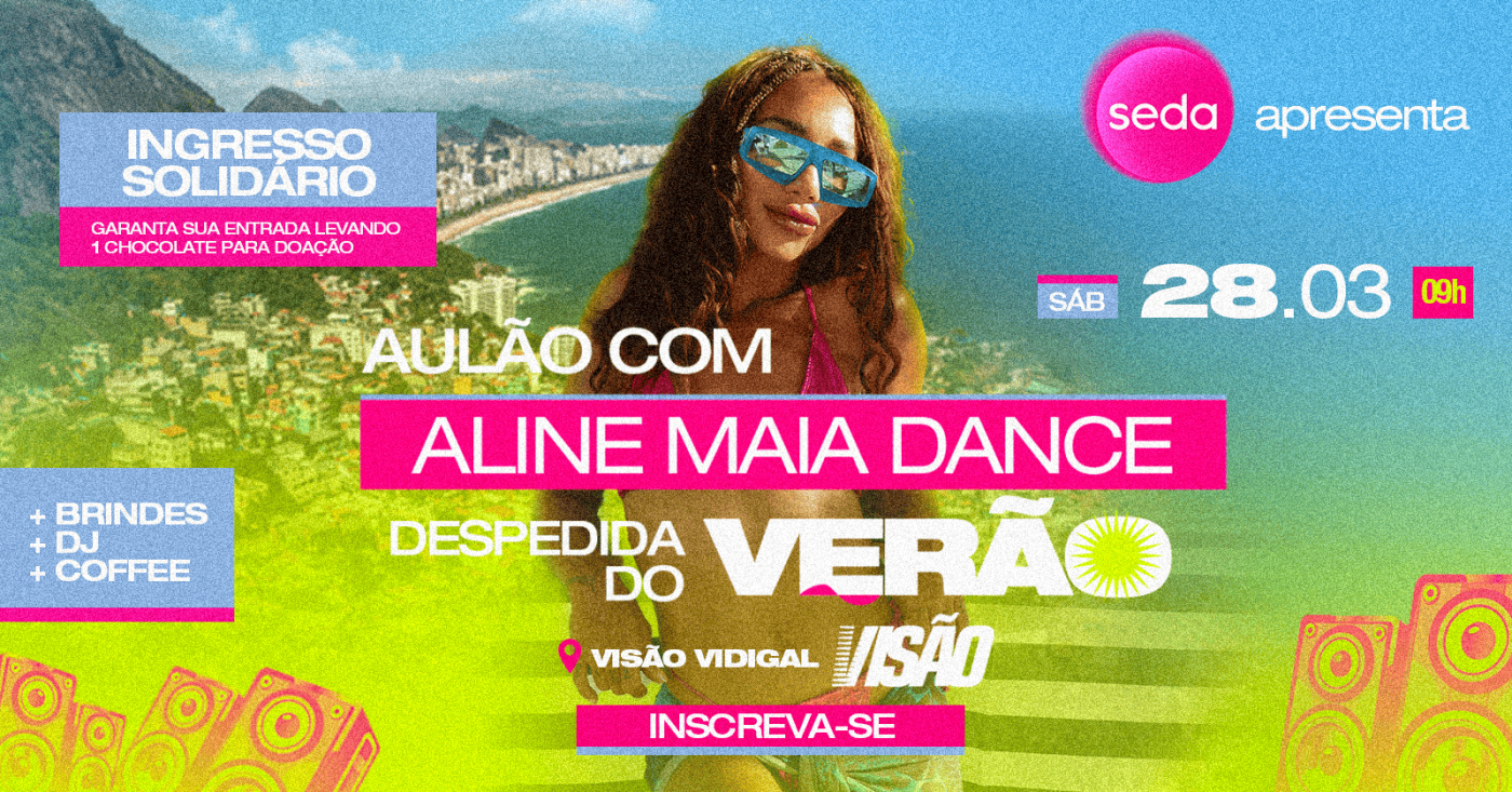 Aulão Despedida do Verão - Aline Maia Dance - 28/03