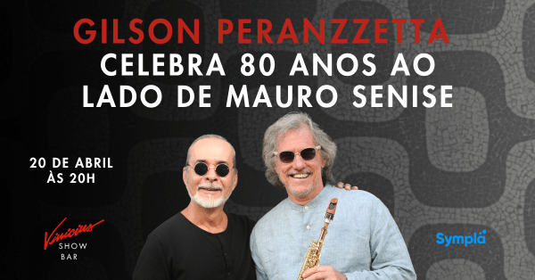 Gilson Peranzzetta Celebra 80 Anos ao Lado de Mauro Senise