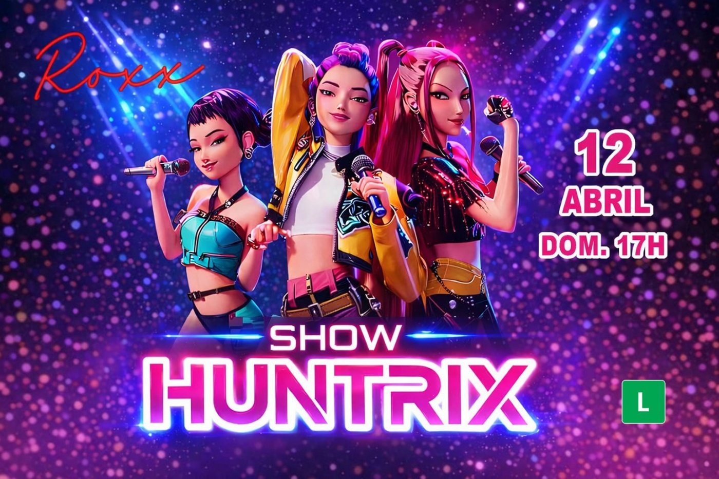12/04 SHOW DAS HUNTRIX - GUERREIRAS DO K-POP AO VIVO EM SÃO GONÇALO - ESPAÇO ROXX!