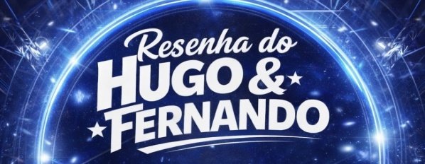 Imagem do evento RESENHA DO HUGO E FERNANDO