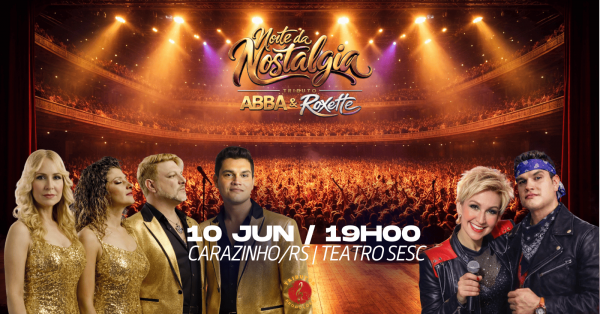 Imagem do evento NOITE DA NOSTALGIA - TRIBUTO ABBA E ROXETTE EM CARAZINHO - RS