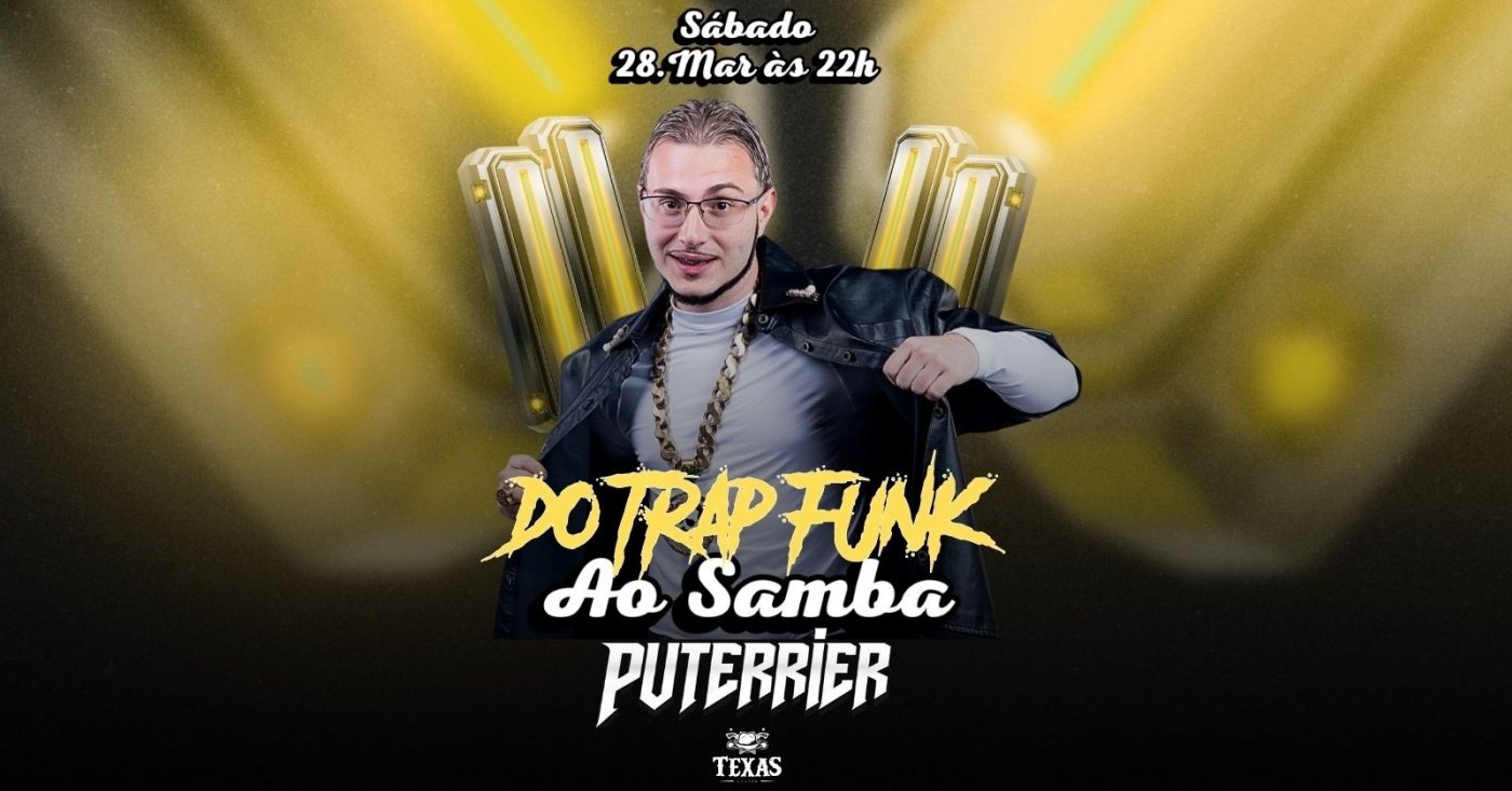 DO TRAP , FUNK AO SAMBA - PUTERRIER E CONVIDADOS