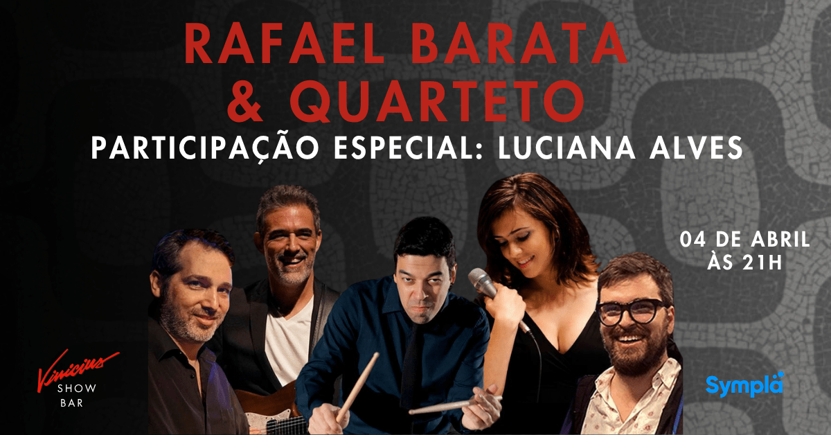 Rafael Barata & Quarteto - Participação Especial Luciana Alves