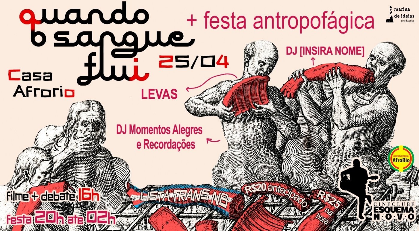 Quando o sangue flui + Festa Antropofágica