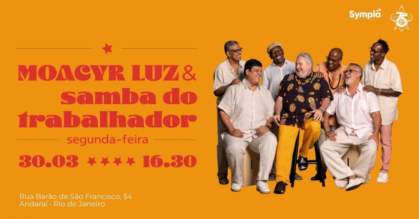 Moacyr Luz e Samba do Trabalhador 30 de março!