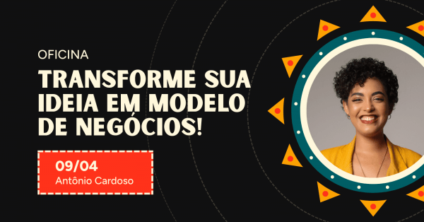 Imagem do evento Transforme sua Ideia em Modelo de Negócios! - Em Antônio Cardoso