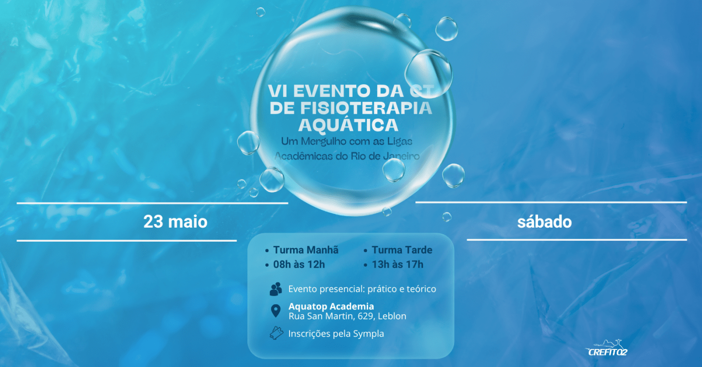 Crefito2 Itinerante:  VI Evento da CT de Fisioterapia Aquática - Um mergulho com as Ligas Acadêmicas