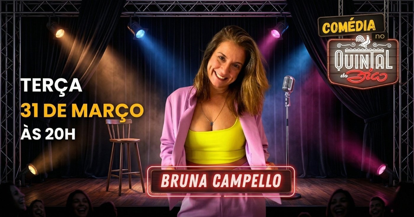 COMÉDIA NO QUINTAL DO ZICO - STAND UP COM BRUNA CAMPELLO - DIA 31 DE MARÇO ÀS 20H