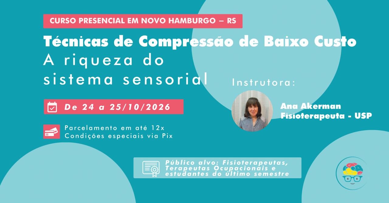 Curso Teórico Prático: Técnicas de Compressão de Baixo Custo - A riqueza do sistema sensorial