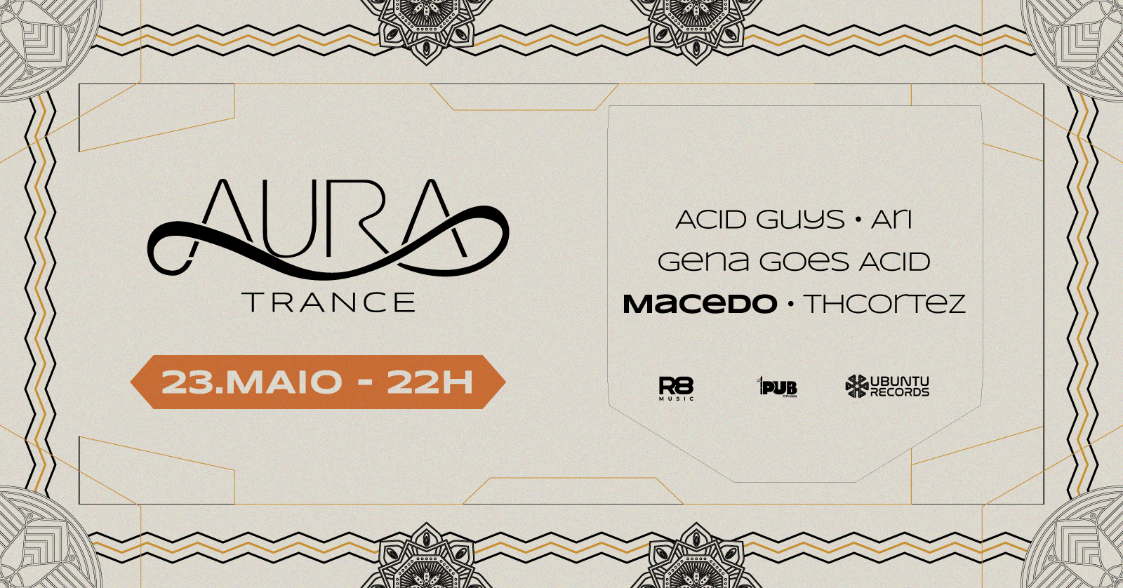 Aura Trance apresenta MACEDO (BR), Ari, Acid Guys, ThCortez e Gena on Acid. - Mogi Guaçu, SP