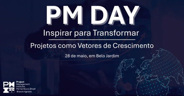 Imagem do evento PM Day Belo Jardim: Inspirar para Transformar - Projetos como Vetores de Crescimento