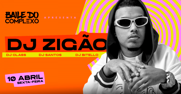 Imagem do evento BAILE DO COMPLEXO - DJ ZIGÃO