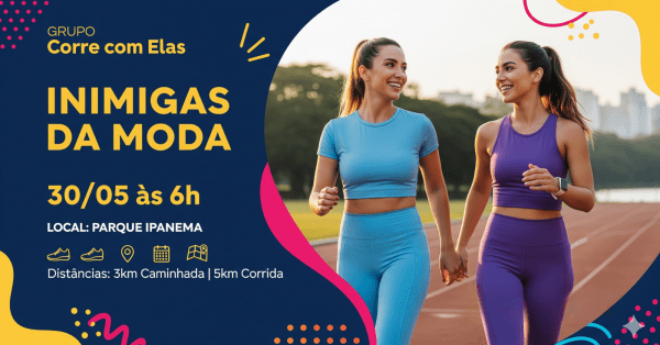 Imagem do evento CORRIDA INIMIGAS DA MODA