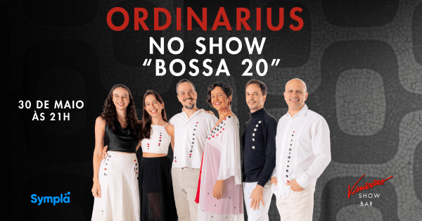 Ordinarius no show “Bossa 20”
