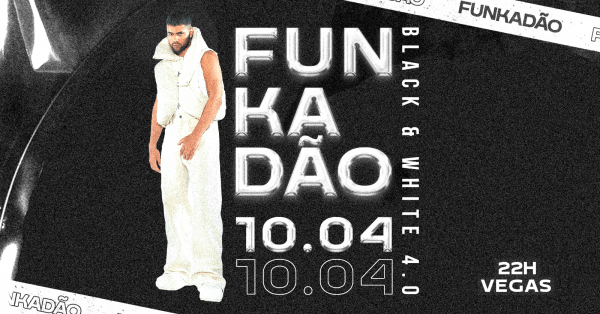 Imagem do evento BAILE FUNKADÃO BLACK & WHITE | muito funk carioca, brega funk, pop funk, proibidão & funk nostalgia