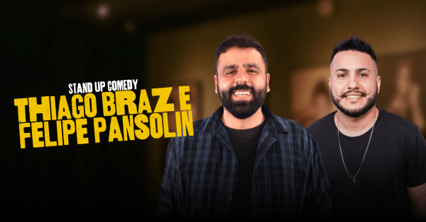 Imagem do evento Thiago Braz e Felipe Pansolin no Porão Comedy BC