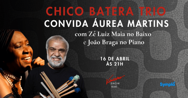 Chico Batera Trio convida Áurea Martins