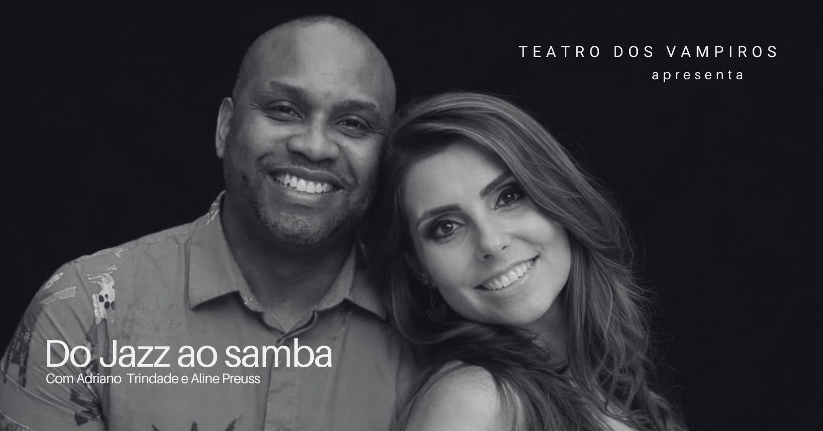DO JAZZ AO SAMBA - ALINE PREUSS E ADRIANO TRINDADE - Porto Alegre, RS