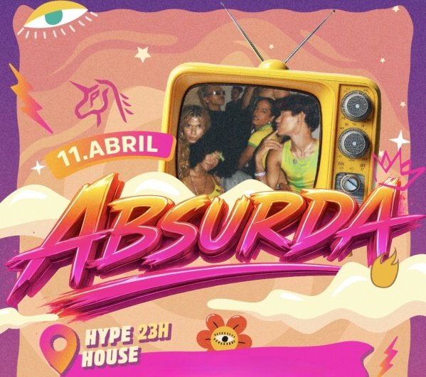 Imagem do evento ABSURDA 11/04 @HYPE HOUSE