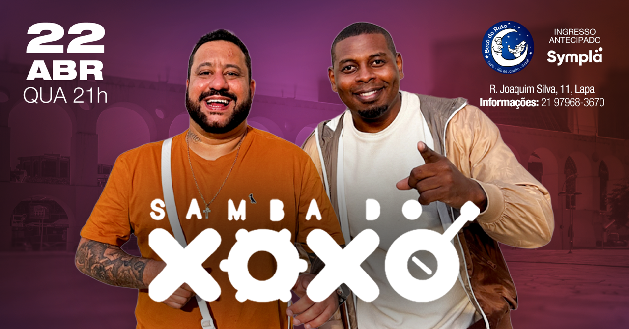 SAMBA DO XOXÓ E CONVIDADOS BECO DO RATO 22/04 21H - QUARTA FEIRA VÉSPERA DE FERIADO - Lapa, RJ