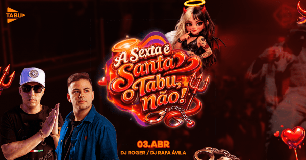 Imagem do evento A SEXTA É SANTA O TABU, NÃO! | SEXTA NO TABU