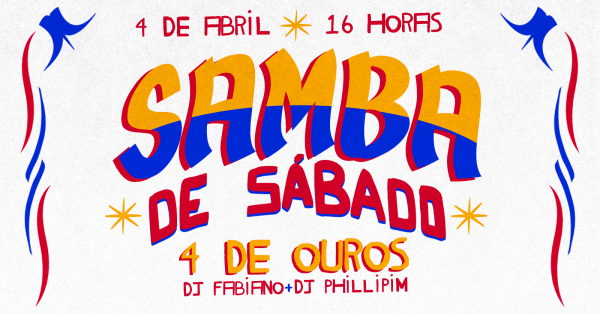 Imagem do evento SAMBA DE SÁBADO -  4 de Ouros + Dj Fabiano + Dj Philipim