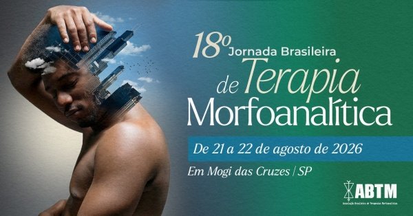 Imagem do evento 18° Jornada Brasileira de Terapia Morfoanalítica