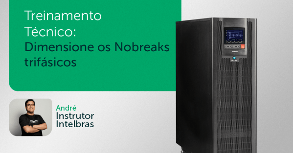 Imagem do evento Treinamento Técnico: Dimensione os Nobreaks trifásicos