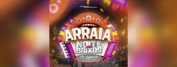 Imagem do evento 1° ARRAIÁ NOITE dos BAIXOS