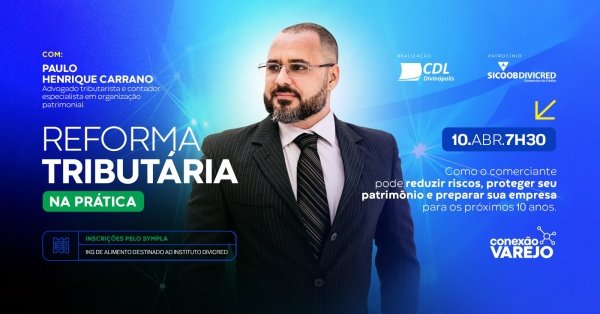 Imagem do evento Conexão Varejo - Reforma Tributária na Prática: como o comerciante pode reduzir riscos