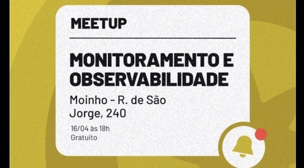 Imagem do evento MEETUP - Monitoramento e Observabilidade