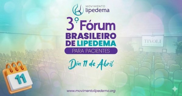 Imagem do evento 3ª FÓRUM DE BRASILEIRO DE LIPEDEMA PARA PACIENTES