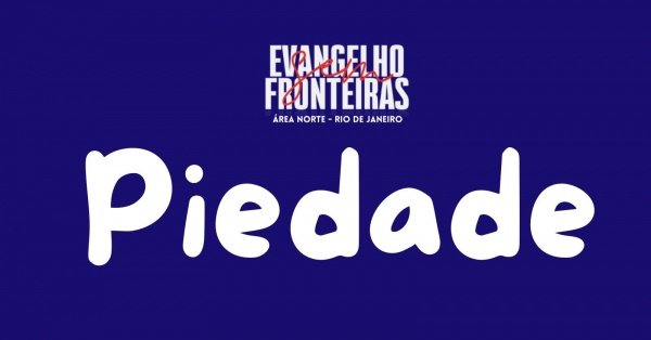Imagem do evento Evangelho Sem Fronteiras (Rio de Janeiro) - Piedade