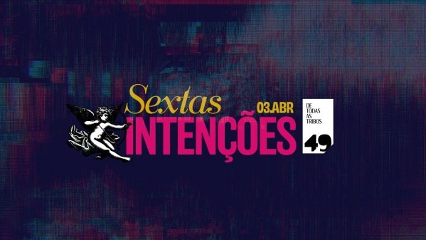 Imagem do evento SEXTAS INTENÇÕES //// @49.PUB (03/04)