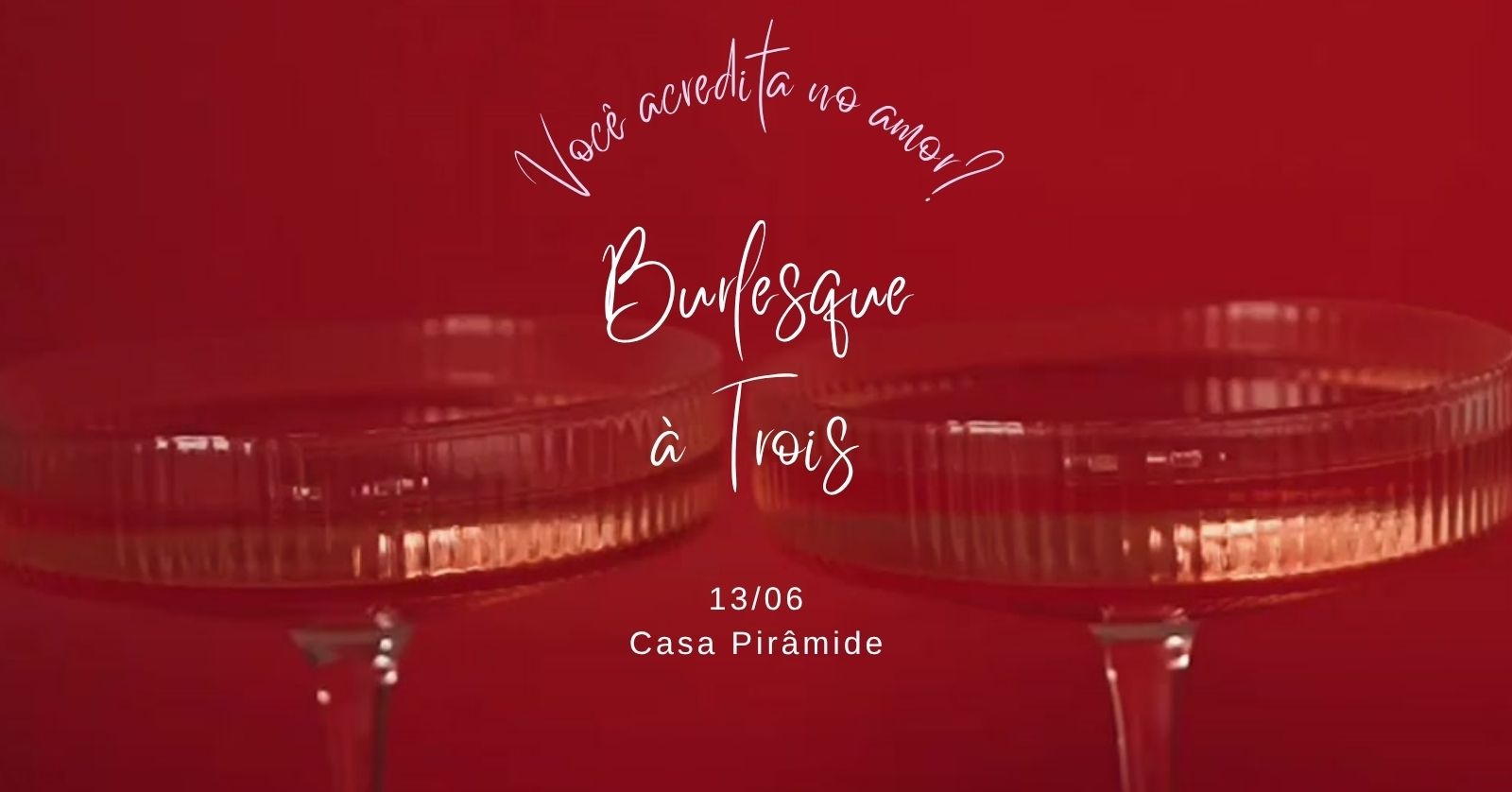 Burlesque à Trois: Você Acredita no amor? - São Paulo, SP