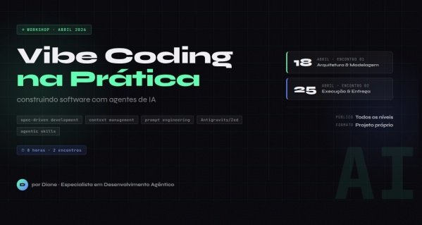 Imagem do evento Vibe Coding na Prática: construindo software com agentes de IA