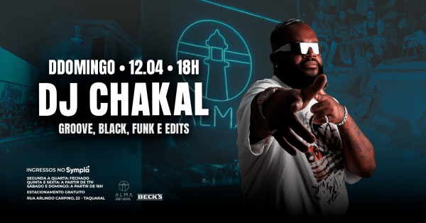Imagem do evento DJ CHAKAL NO ALMA GREY BOWL | 12.04
