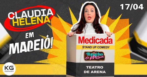 Imagem do evento CLAUDIA HELENA em MACEIÓ/AL com o show de comédia MEDICADA