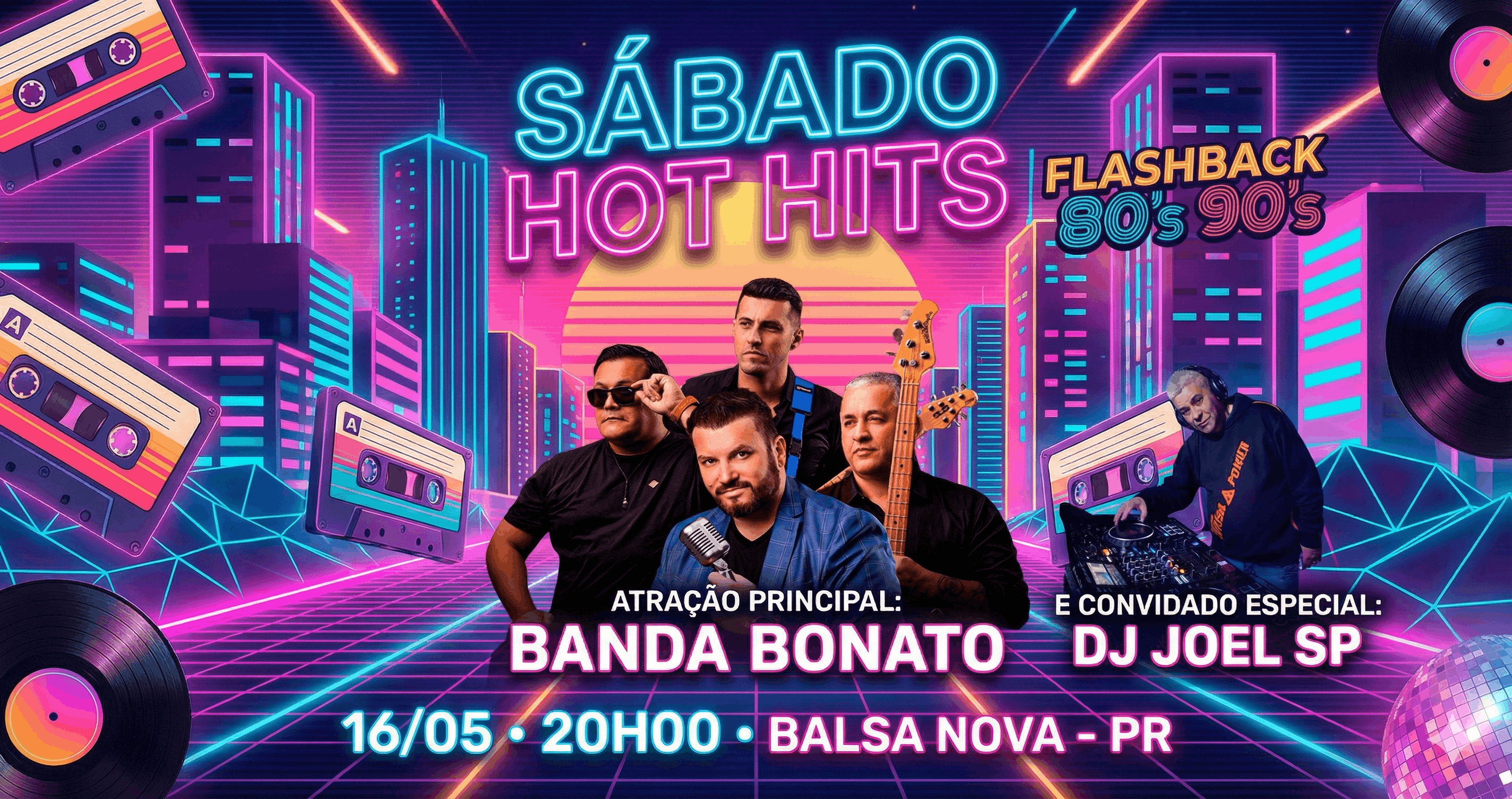 Sábado Flashback 80's & 90's [HOT HITS] - Show com Banda BONATO + DJ Joel SP - Balsa Nova, PR