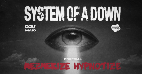 Imagem do evento 02/05 (SAB) SOAD - ESPECIAL MEZMERIZE & HYPNOTIZE