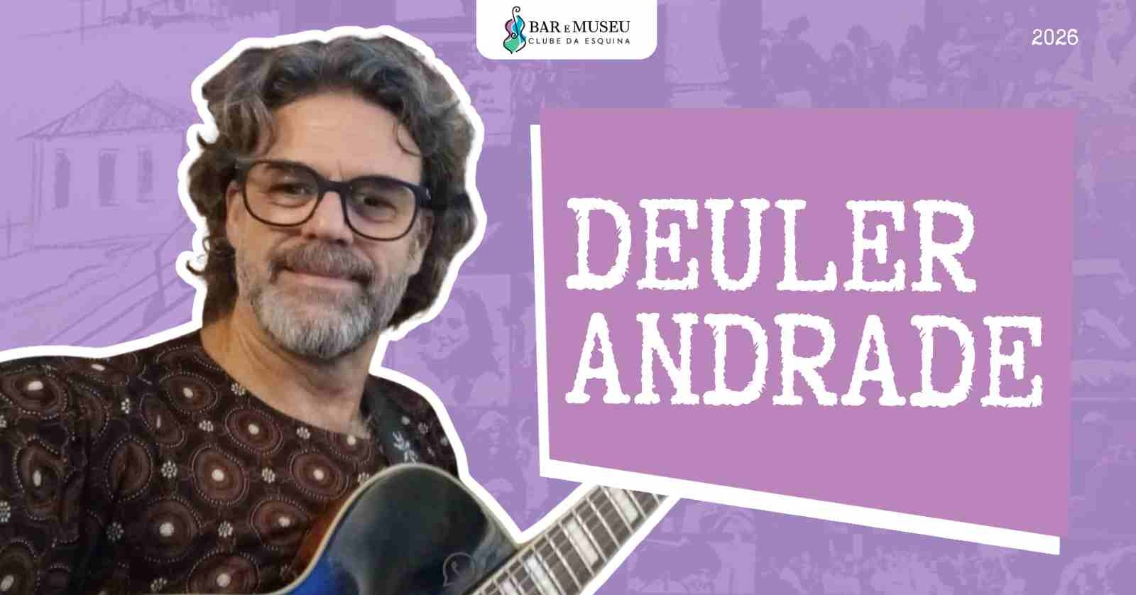 Agenda de Shows 2 Deuler Andrade canta Clube da Esquina