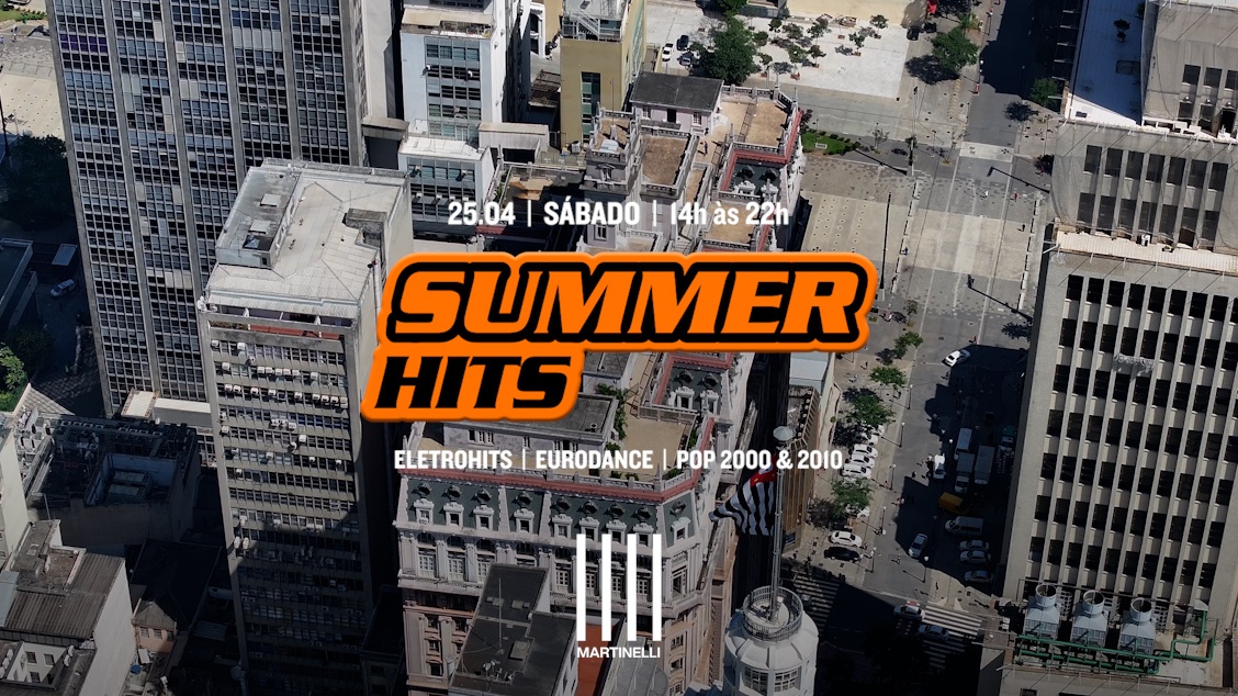 SUMMER HITS no Edifício Martinelli! | 25.04