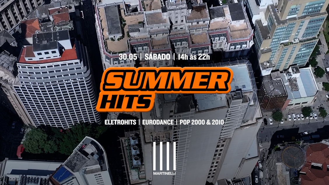 SUMMER HITS no Edifício Martinelli! | 30.05
